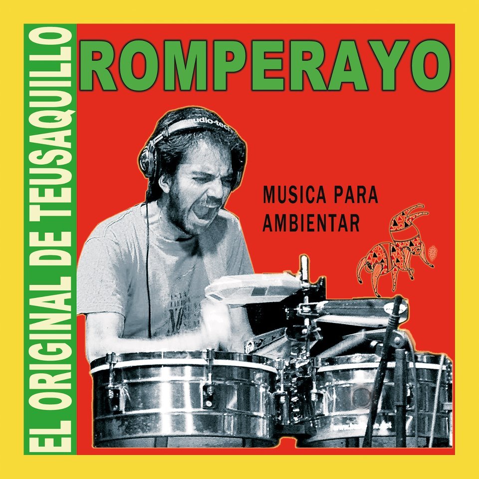 • ROMPERAYO “El original de Teusaquillo, música para ambientar” 2012 11 temas, publicado en cd. • ROMPERAYO “El original de Teusaquillo, música para ambientar” 2012 11 temas, publicado en cd.